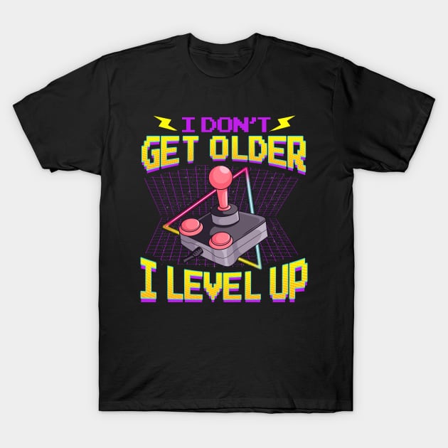 Funny Gaming I Don't Get Older I Level Up Birthday T-Shirt by theperfectpresents
